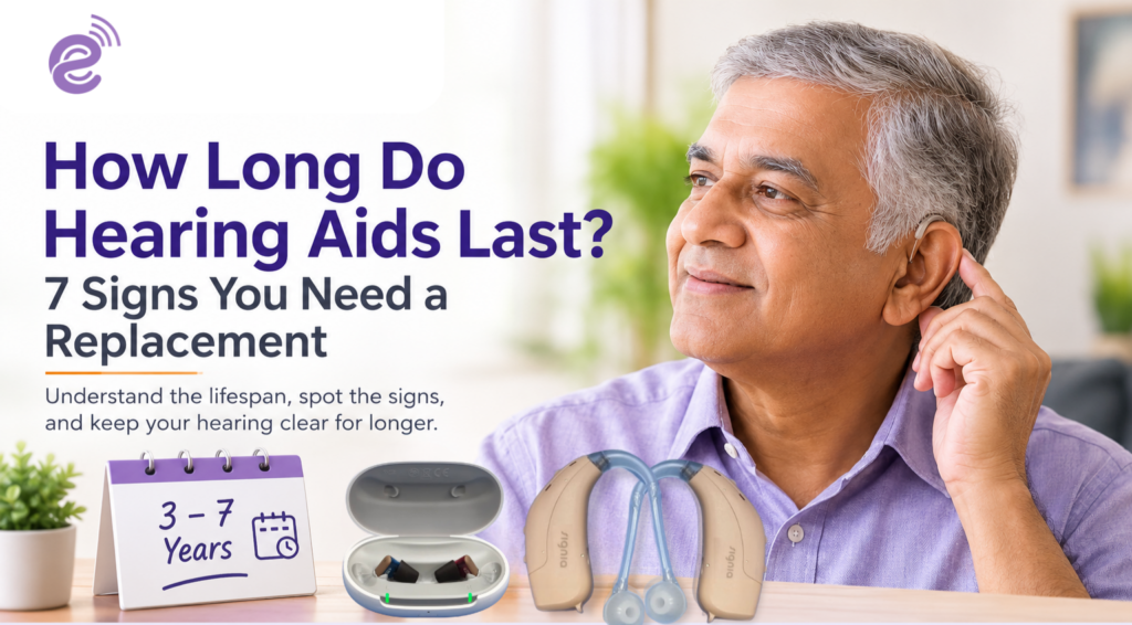 How long do hearing aids last 3 to 7 years and signs it may be time for replacement